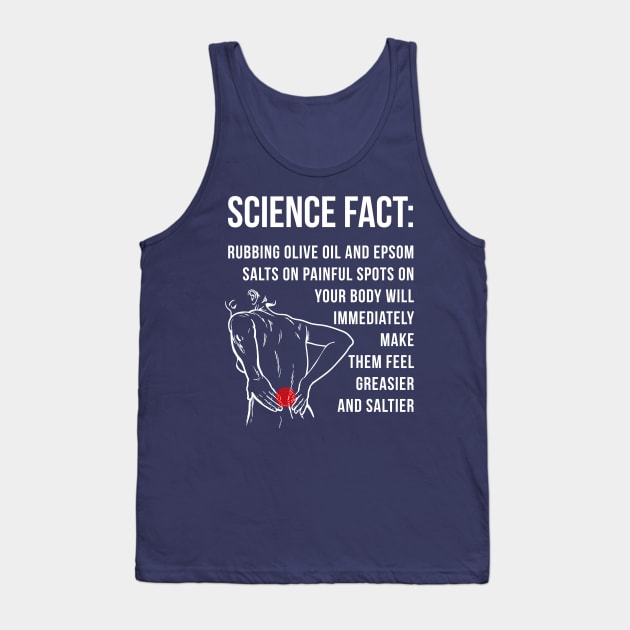 Science Fact: Greasy painful spots Tank Top by gnotorious